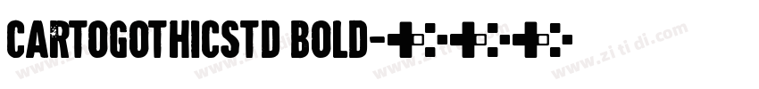 CartoGothicStd Bold字体转换